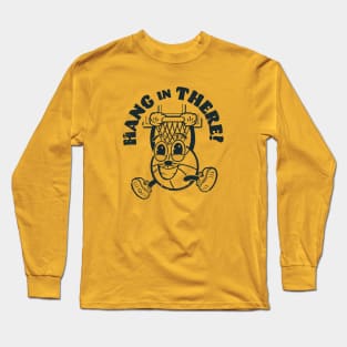 Hang in There Long Sleeve T-Shirt